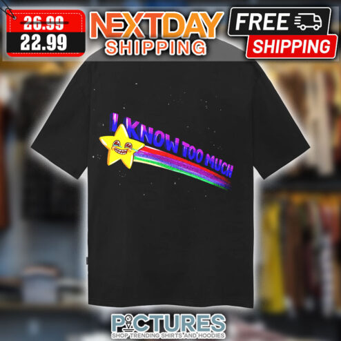 Star Smile I Know Too Much Shirt