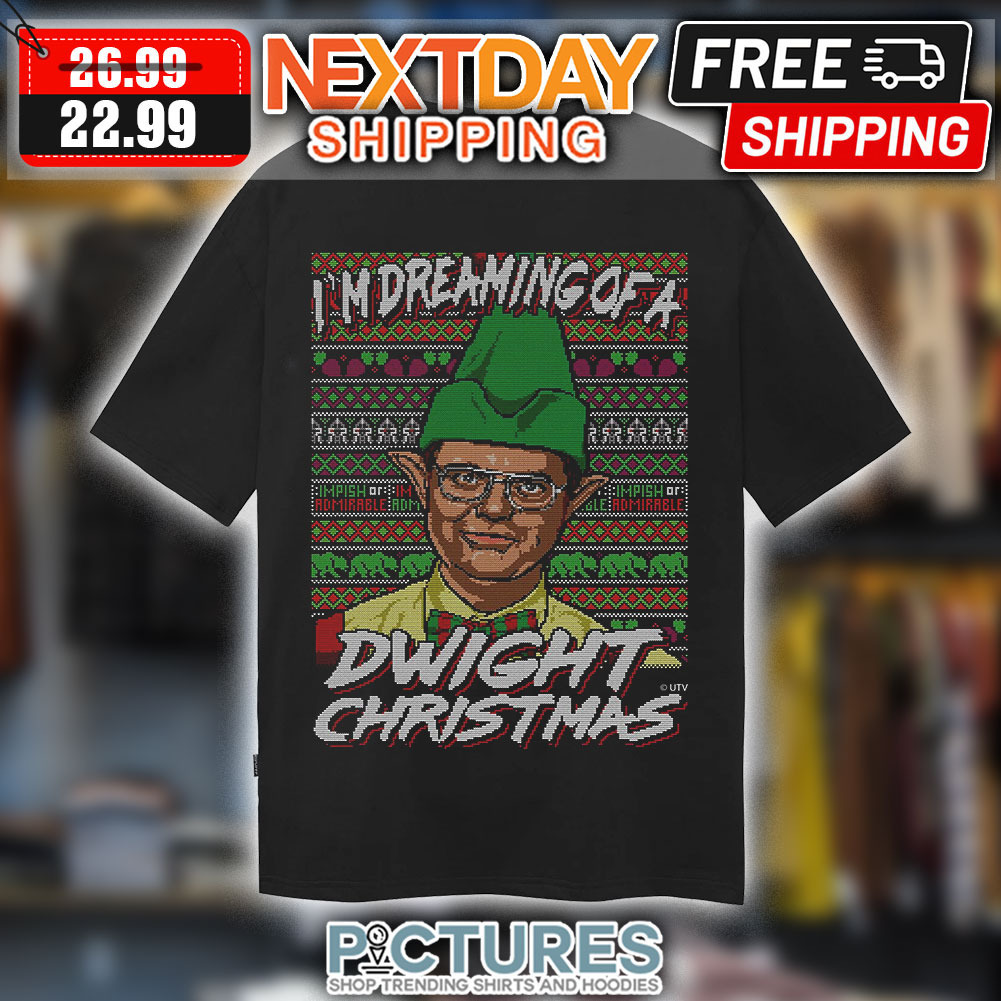 I'm Dreaming Of A Dwight Christmas Ugly Shirt