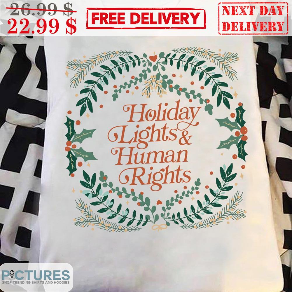 Holiday Light And Human Rights Christmas Shirt