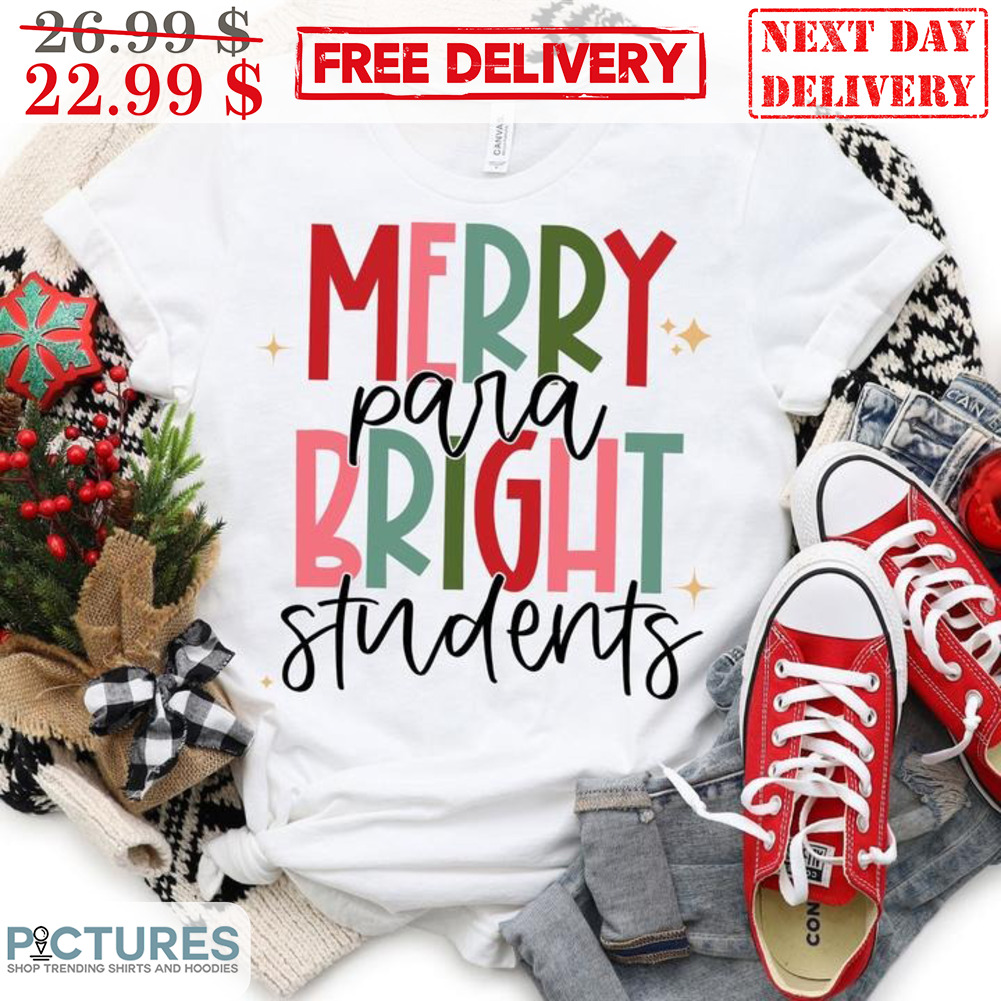 Merry Para Bright Students Christmas Shirt