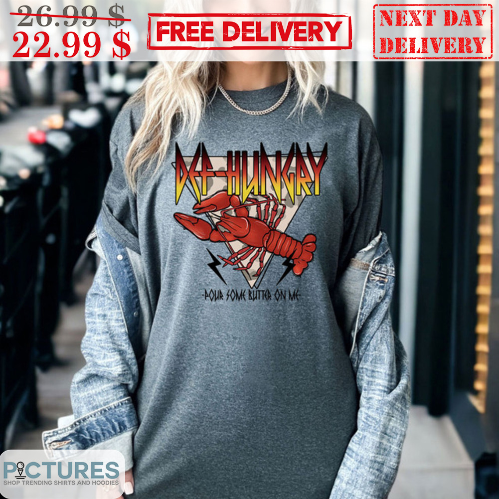 Lobster Def-Hungry Pir Some Butter On Me Shirt