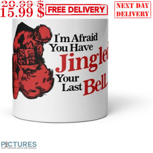 Santa Gun I'm Afraid You Have Jingled Your Last Bell Christmas Mug