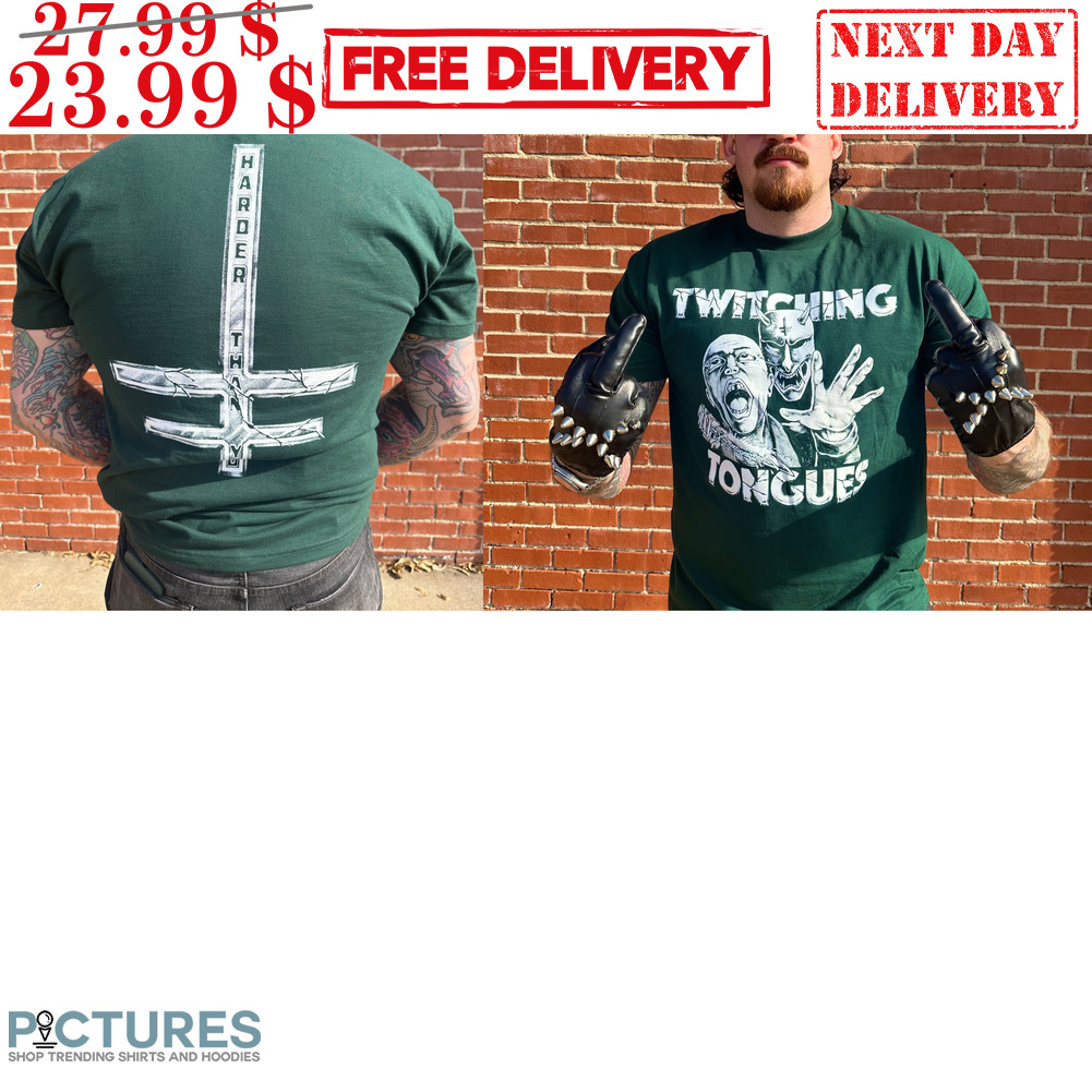 Twitching Tongues Harder Than You Shirt