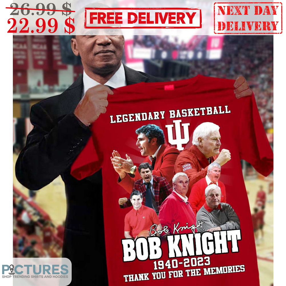 Legendary Basketball Bob Knight 1940 2023 Thank You For The Memories Shirt