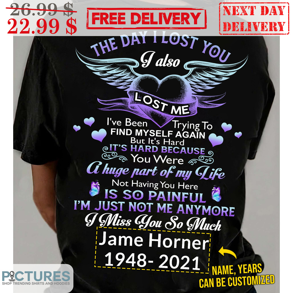 Personalized The Day I Lost You I Also Lost Me Memorial Day Heart Wings Shirt
