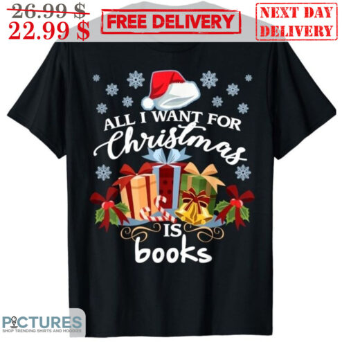 Santa Hat All I Want For Christmas Is Books Shirt