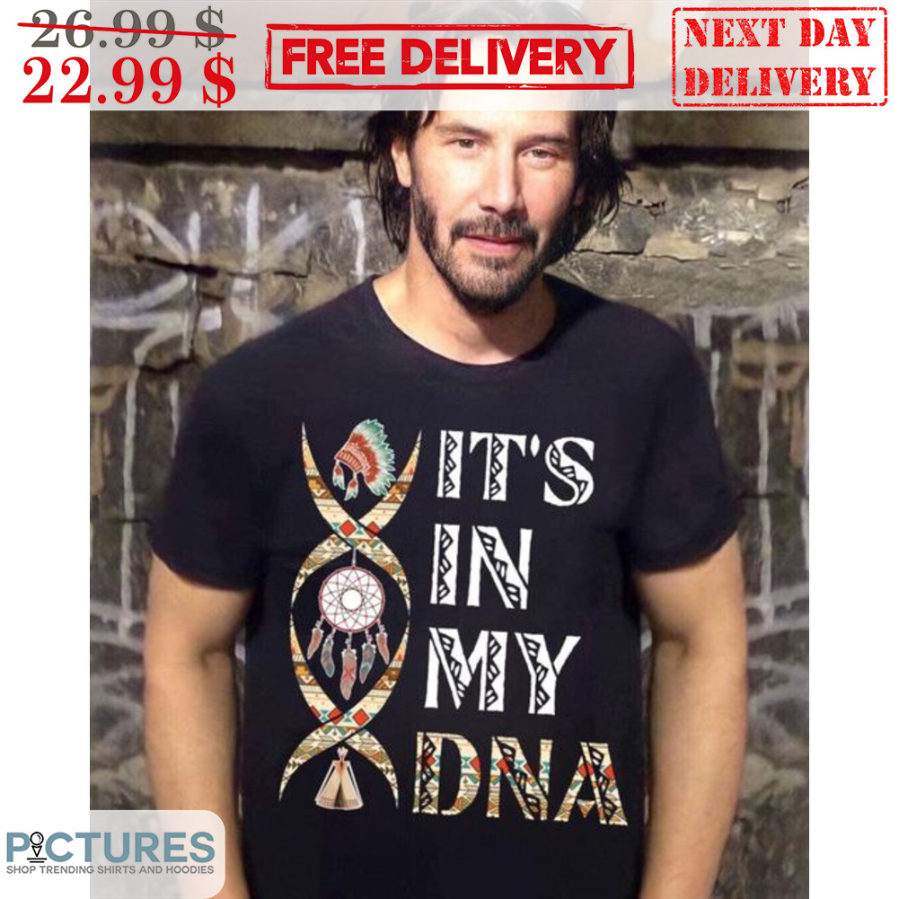 Dreamcatcher Native It's In My DNA Shirt