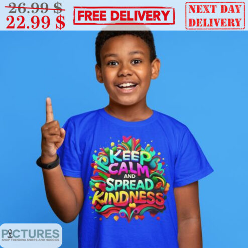 Keep Calm And Spread Kindness Colorful Shirt