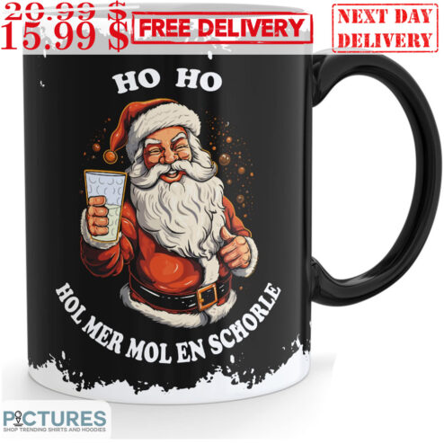 Santa Claus Ho Ho Hol Mer Mol En Schorle Christmas Mug