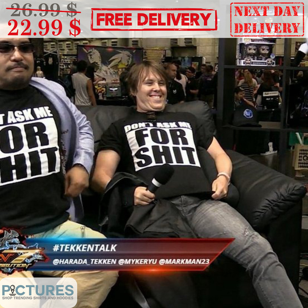 Don't Ask Me For Shit Shirt Don't Ask Me For Shit Shirt