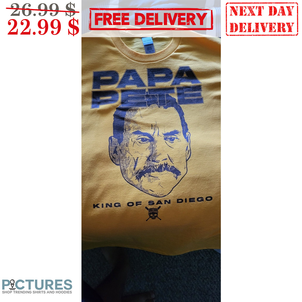 Papa Pete King Of San Diego Shirt