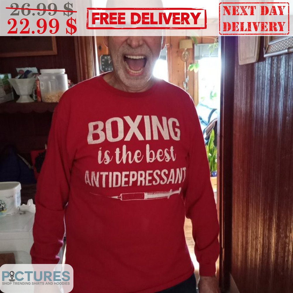 Boxing Is The Best Antidepressant Shirt