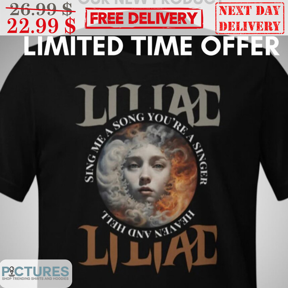 Liliac Band Sing Me A Song You're A Singer Heaven And Hell Shirt