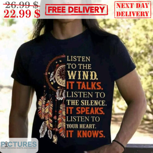 Dreamcatcher Native Listen To The Wind It Talks Shirt