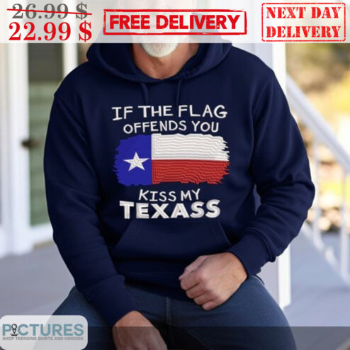 If The Flag Offends You Kiss My Texass Shirt