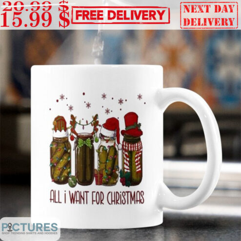 Canned Pickles All I Want  For Christmas Mug