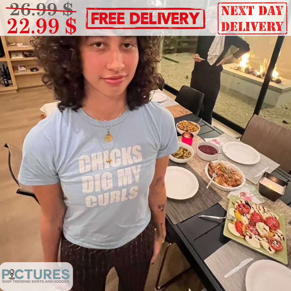 Chicks Dig My Curls Shirt