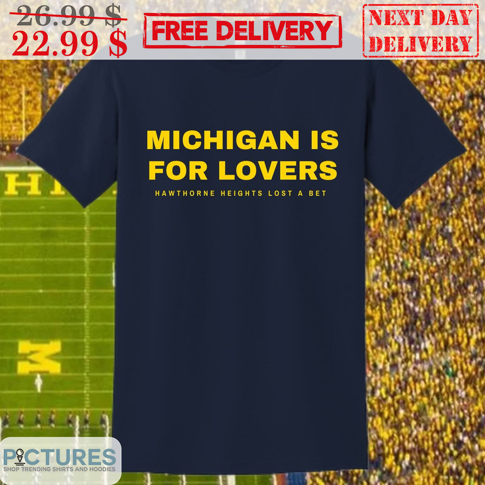 FREE shipping Michigan Is For Lovers Hawthorne Heights Lost A Bet Shirt ...