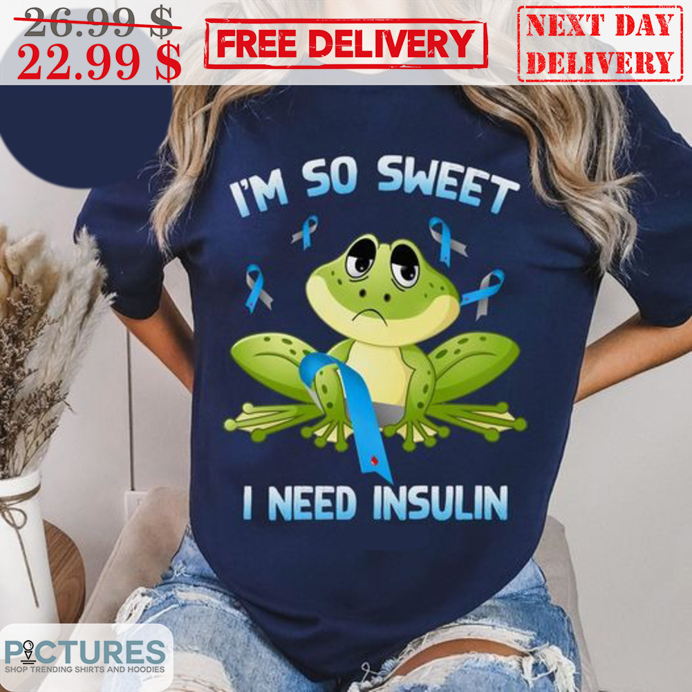 Frog I'm So Sweet I Need Insulin Diabetes Awareness Shirt