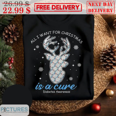 Reindeer All I Want For Christmas Is A Cure Diabetes Awareness Shirt