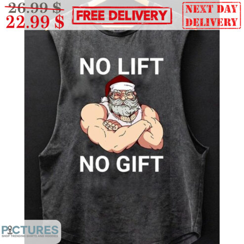 Santa Muscle No Lift No Gift Fun Christmas Shirt