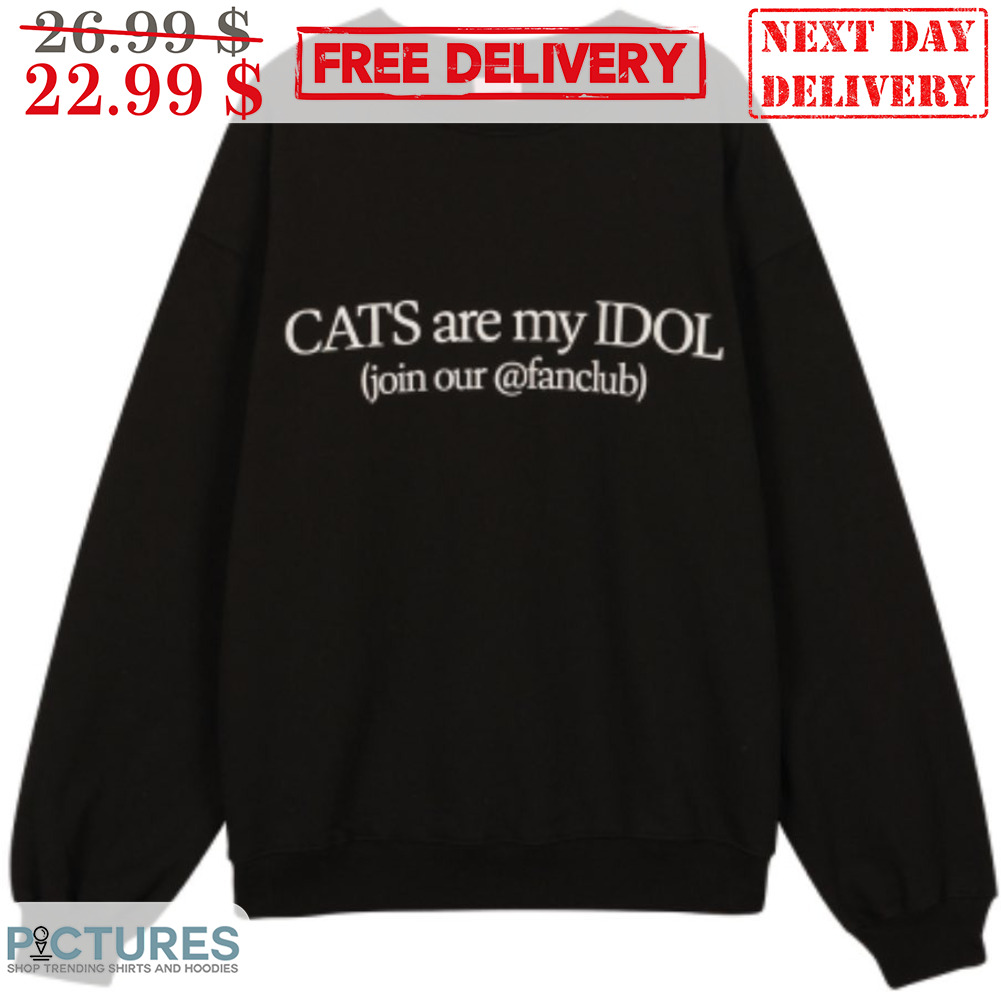 Cats Are My Idol Shirt