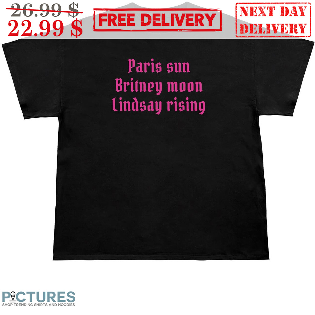 Paris Sun Britney Moon Lindsay Rising Shirt
