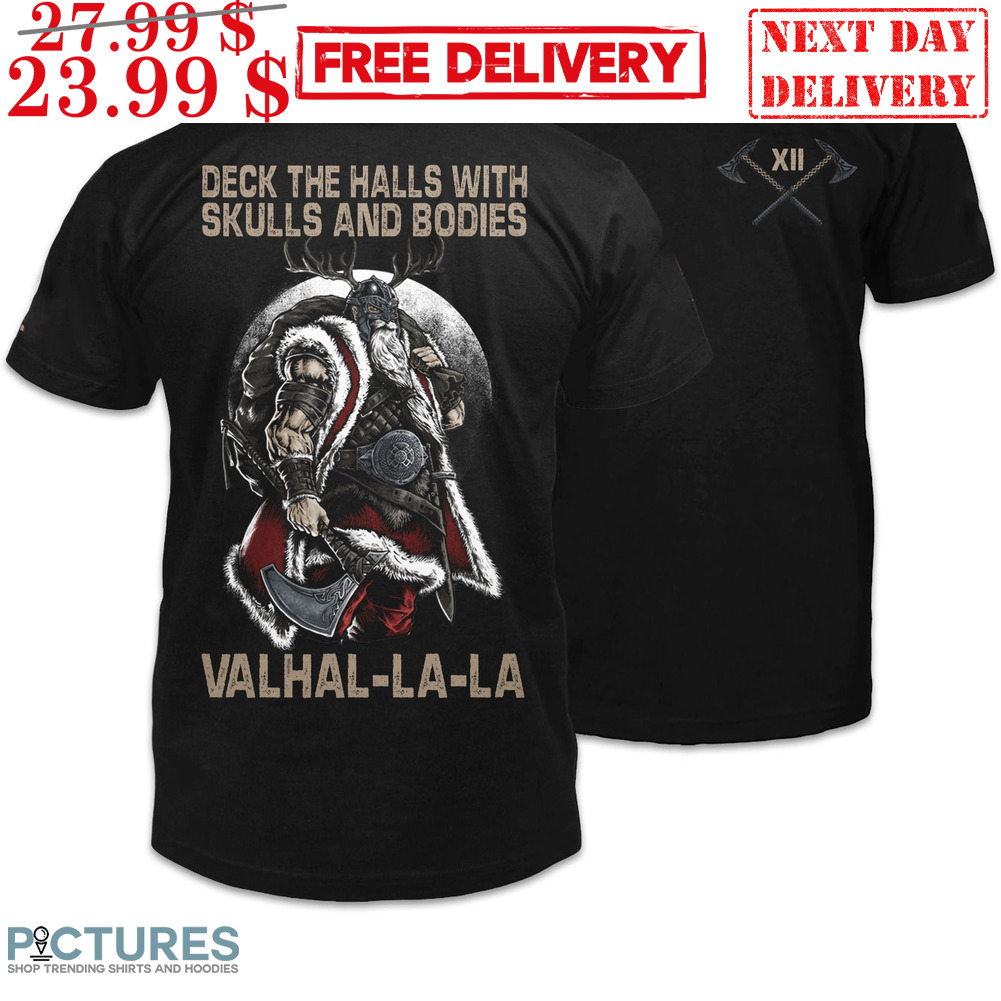 Viking Deck The Halls With Skulls And Bodies Valhal-La-La Vintage Shirt