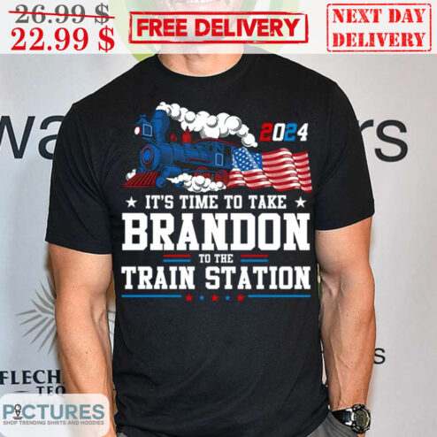 2024 It's Time To Take Brandon To The Train Station Shirt