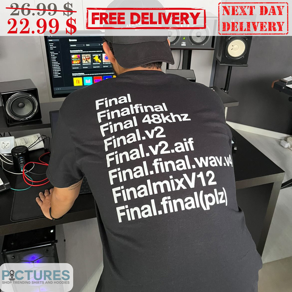 Final Finalfinal Final 48khz Finalv2 Fun Shirt