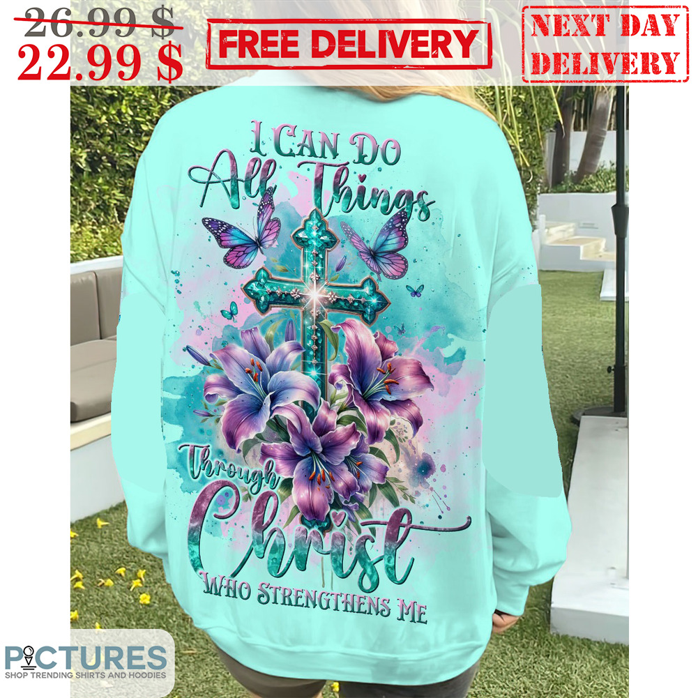 I Can Do All Things Through Christ Who Strengthens Me Shirt