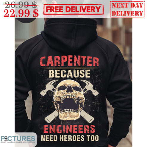 Skull Carpenter Because Engineers Need Heroes Too Vintage Shirt