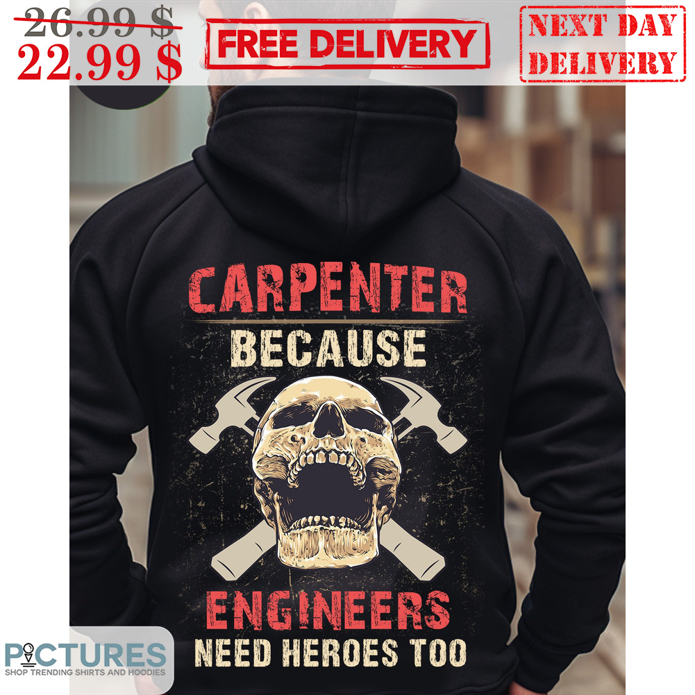 Skull Carpenter Because Engineers Need Heroes Too Vintage Shirt