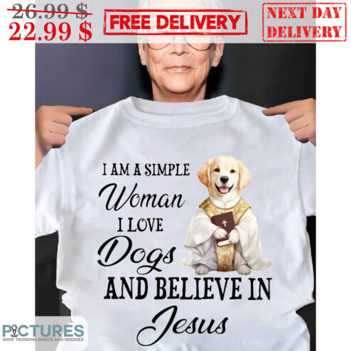 Dog Vicar I Am A Simple Woman I Love Dogs And Believe In Jesus Shirt