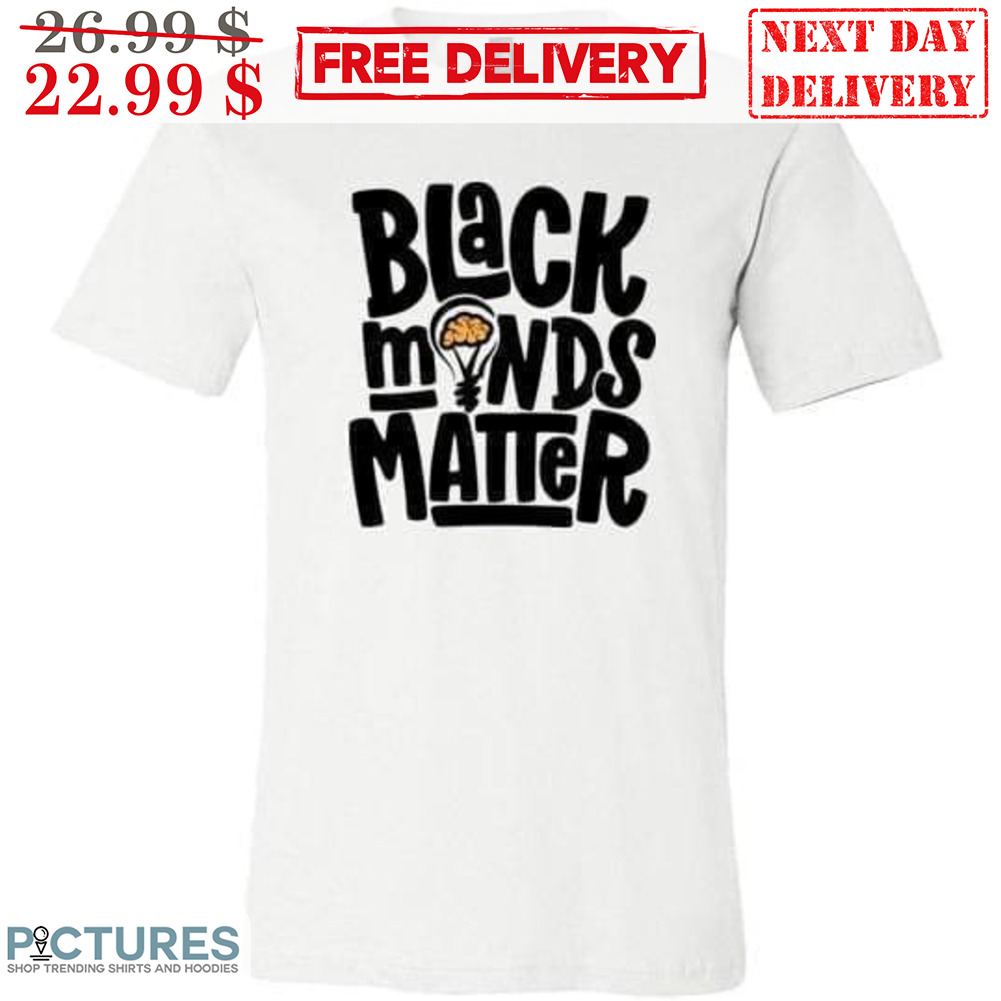 Black Minds Matter Shirt