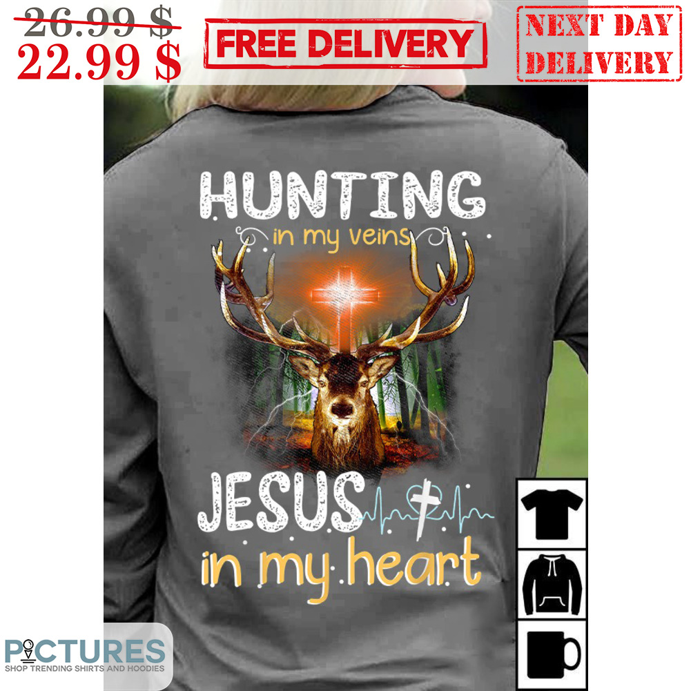 Hunting In My Veins Jesus In My Heart Reindeer Christian Shirt