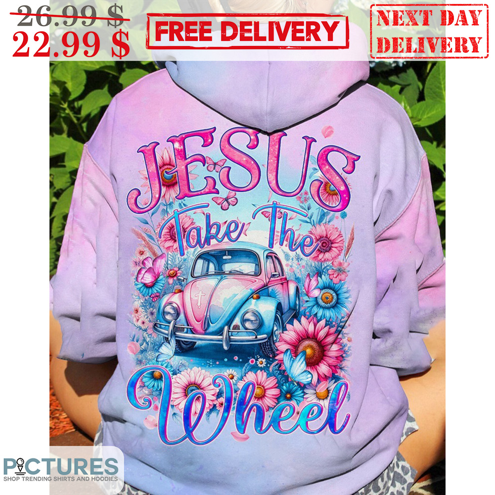 Car Jesus Take The Wheel Hippie Flower Shirt