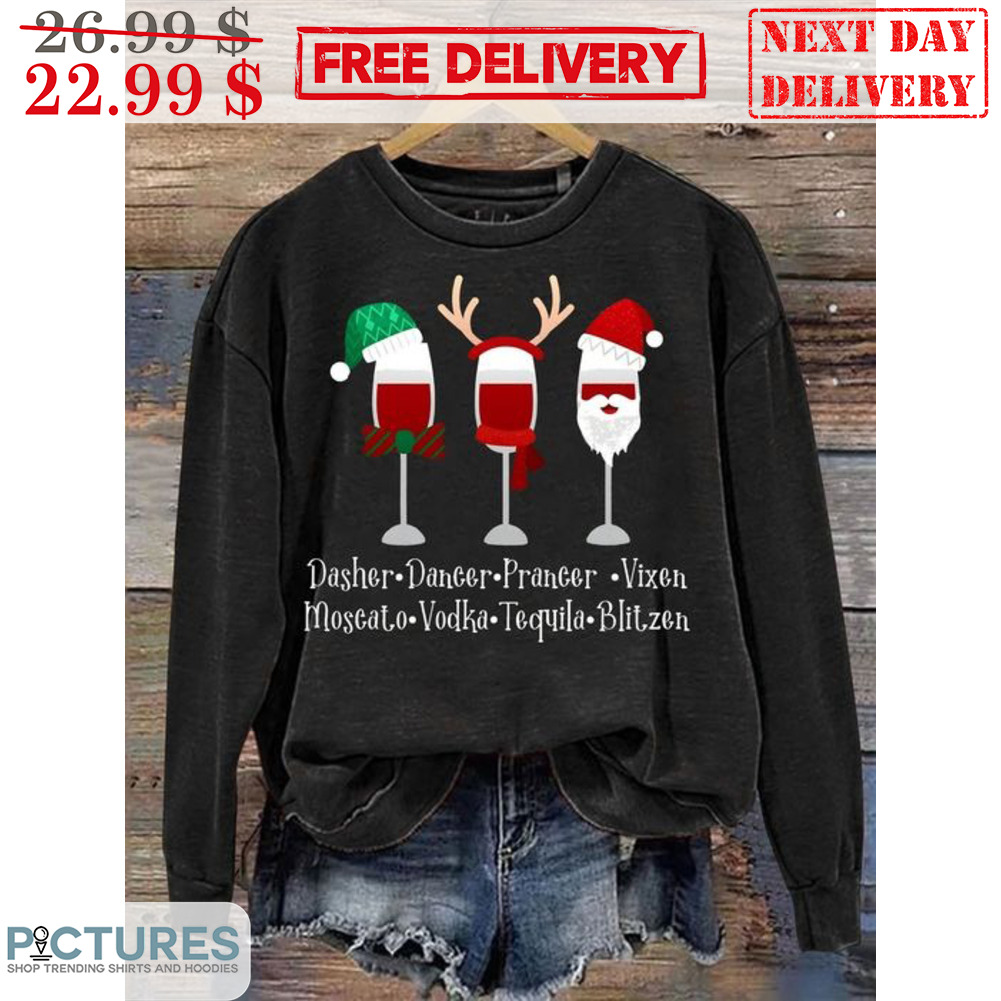 Christmas Wine Glasses Dasher Dancer Prancer Vixen Moscato Vodka Tequila Blitzen Shirt