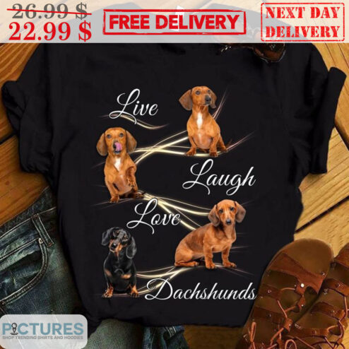 Dachshund Live Laugh Love Shirt