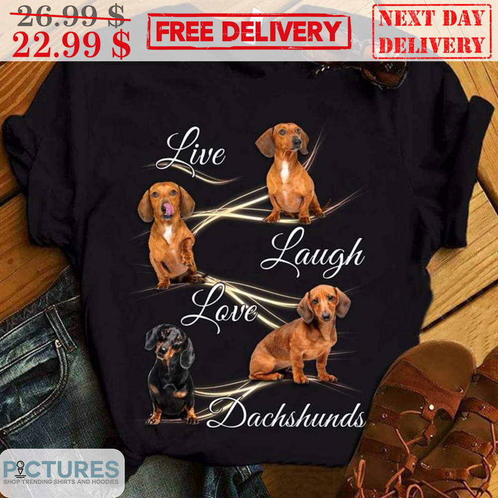 Dachshund Live Laugh Love Shirt