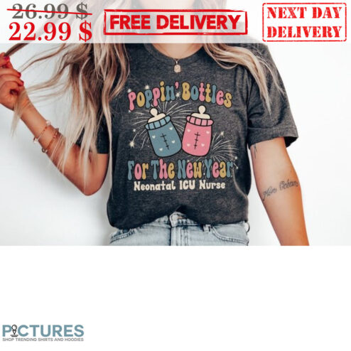 Poppin' Bottles For The New Year Neonatal ICU Nurse Shirt