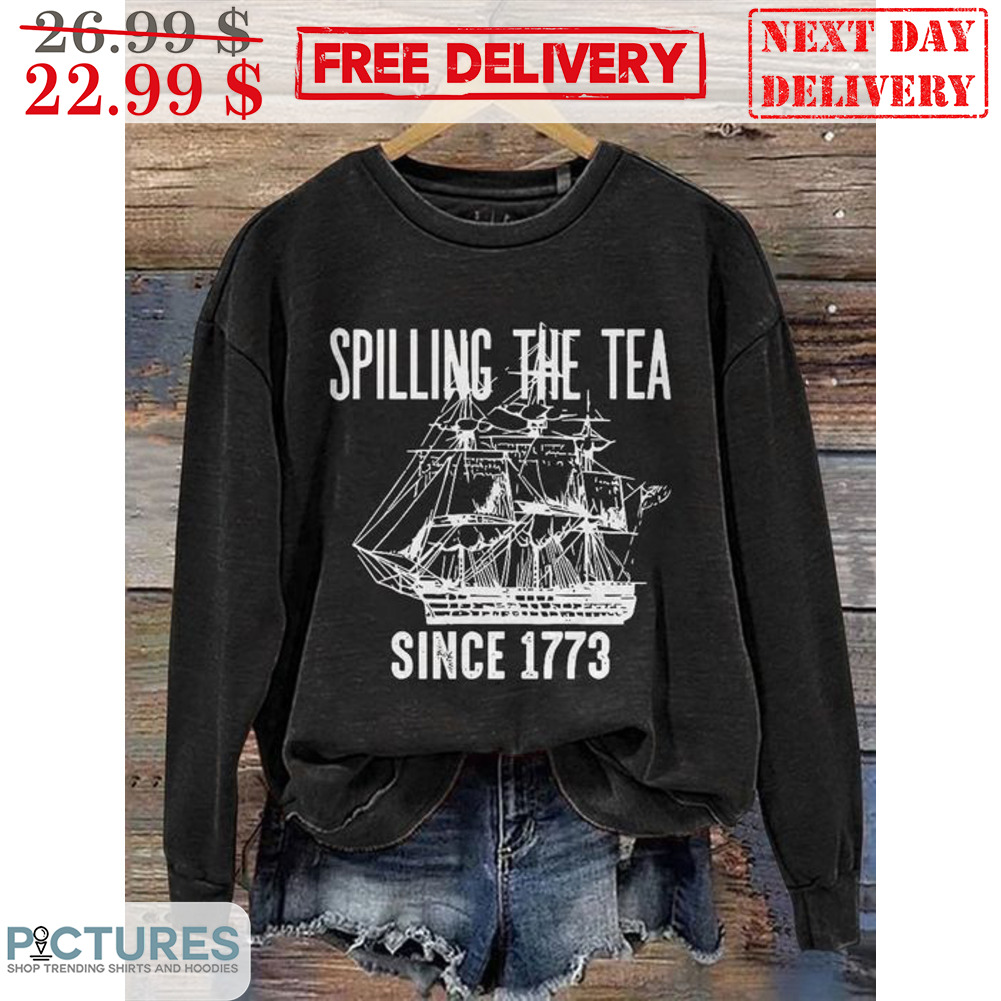 Spilling The Tea Since 1773 Boat Vintage Shirt