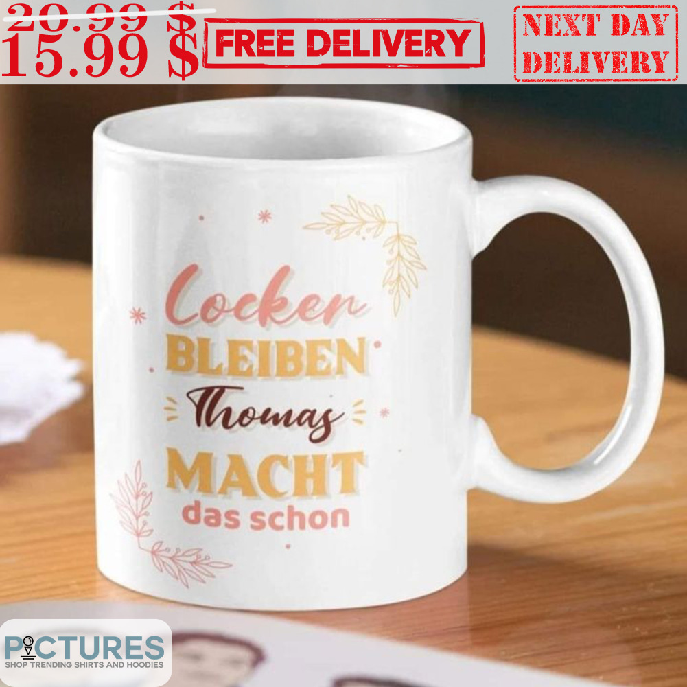 Locker Bleiben Thomas Macht Das Schon Mug
