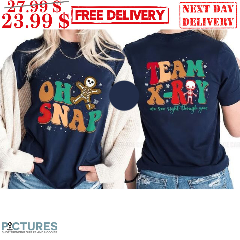 Oh Snap Team X-Ray We See Right Though You Christmas Shirt