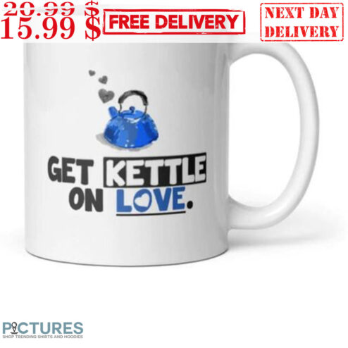 Water Boiler Get Kettle On Love Mug