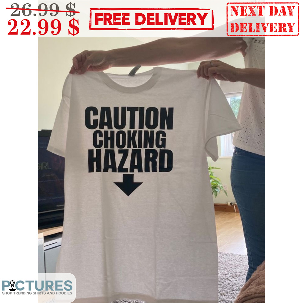 Caution Choking Hazrd Under Shirt