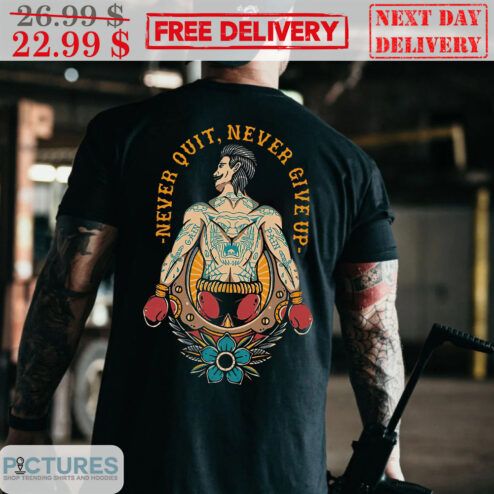 Boxing Man Tattoo Tiger Never Quit Never Give Up Shirt