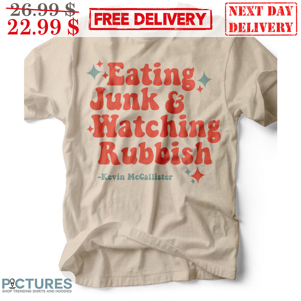 Eating Junk And Watching Rubbish Kevin McCallister Shirt
