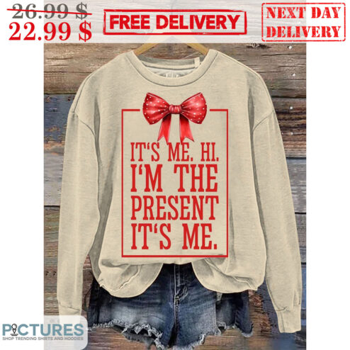 It's Me Hi I'm The Present It's Me Shirt