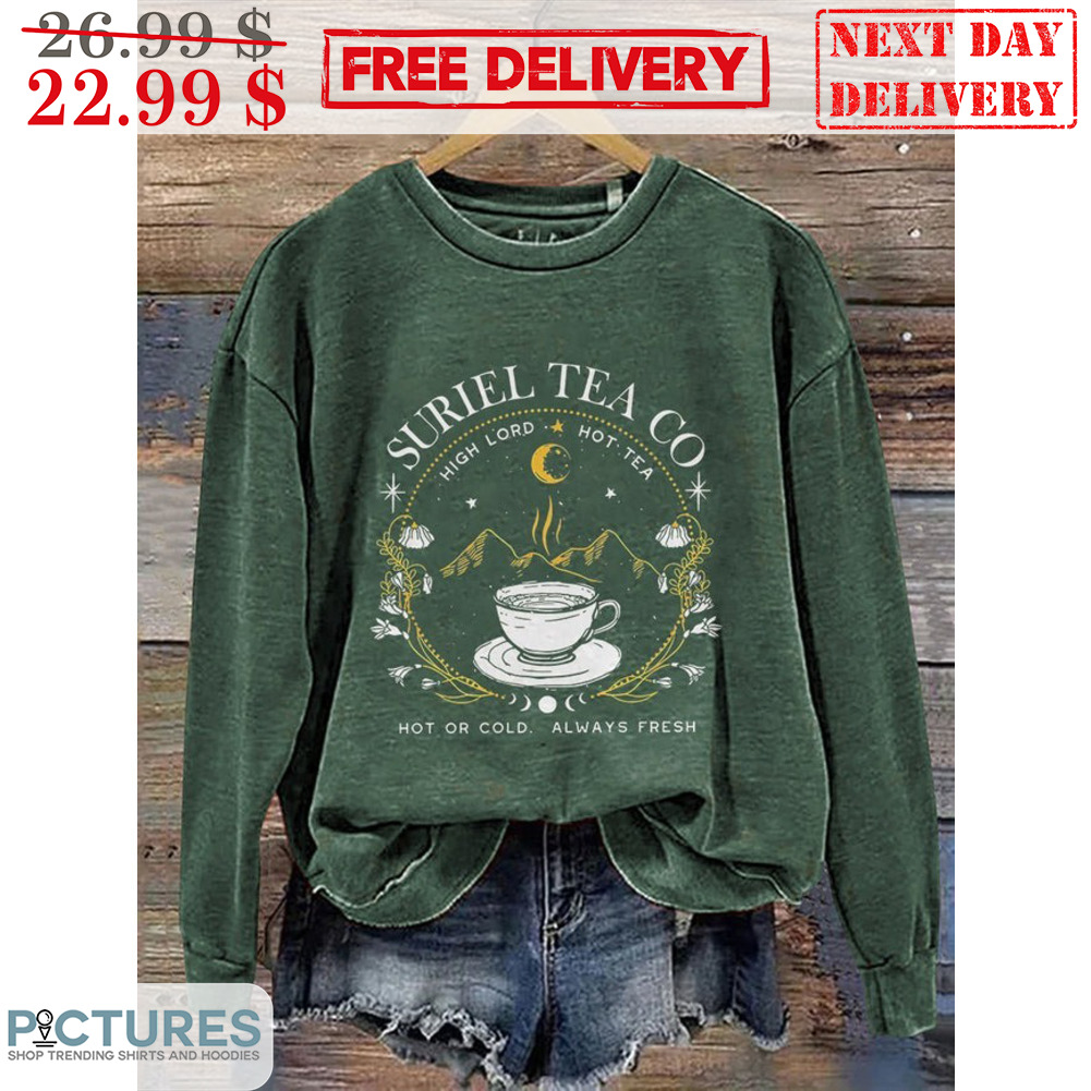 Suriel Tea Co High Lord Hot Tea Hot Or Cold Always Fresh Shirt